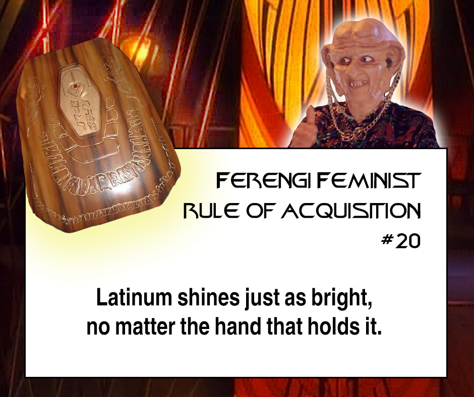 "Latinum shines just as bright no matter the hand that holds it"