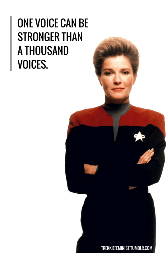 Janeway quote "One voice can be stronger than a thousand voices"